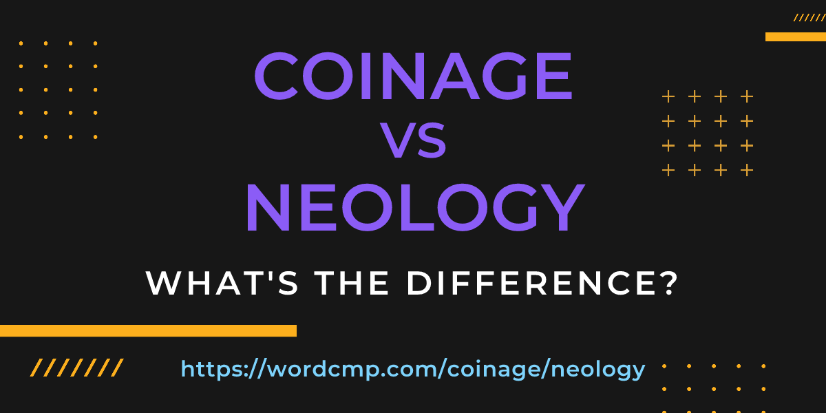 Difference between coinage and neology