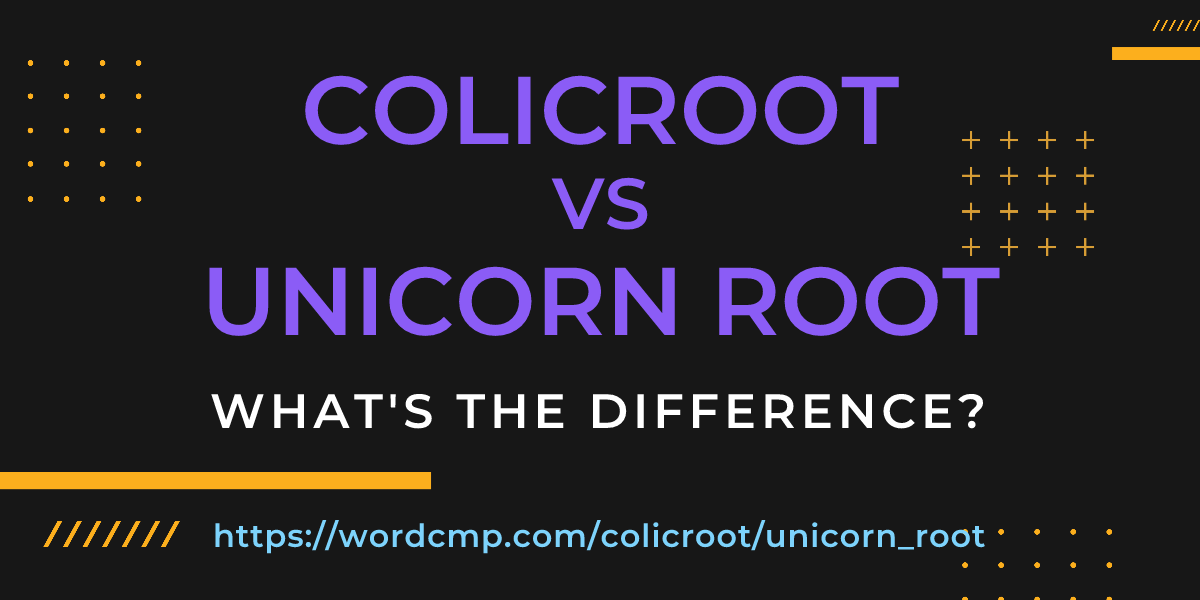 Difference between colicroot and unicorn root