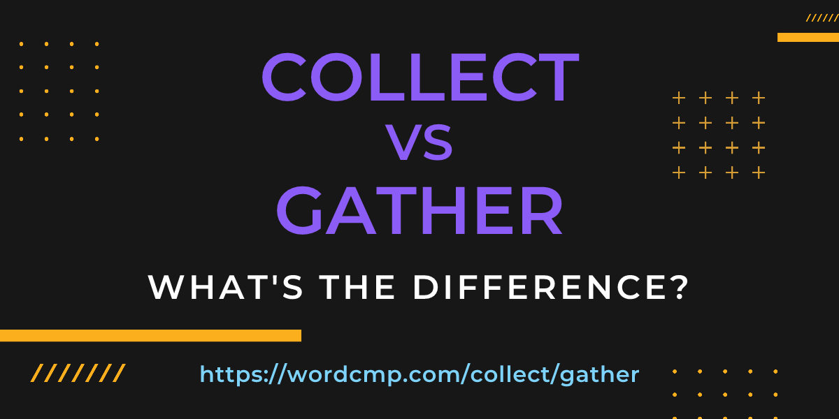 Difference between collect and gather