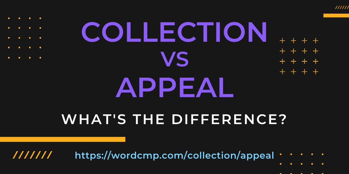 Difference between collection and appeal
