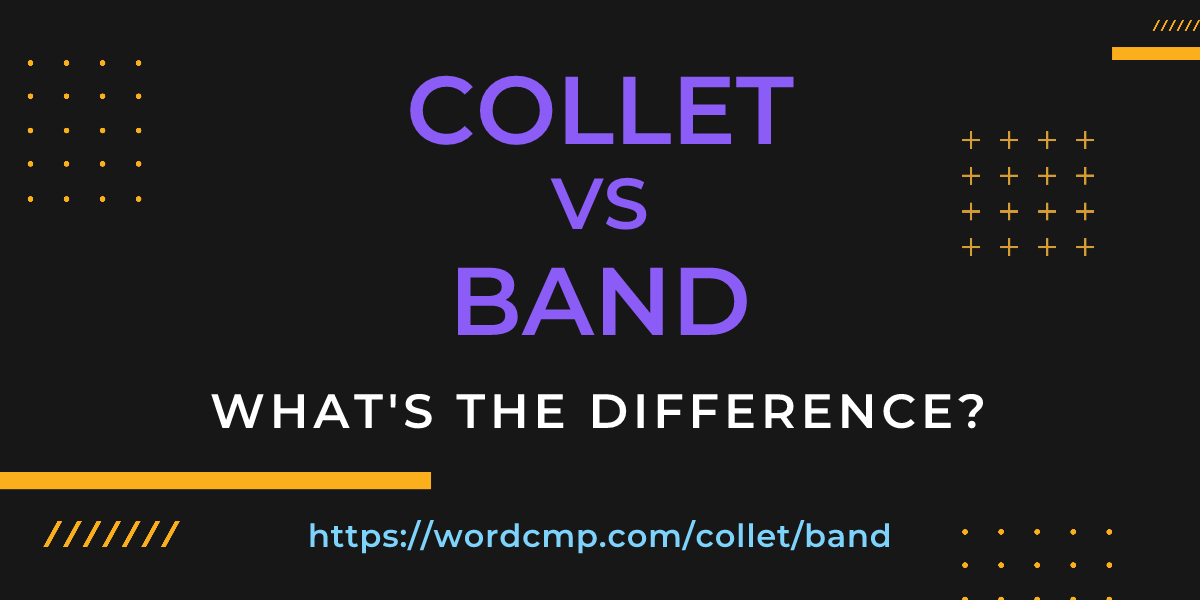Difference between collet and band