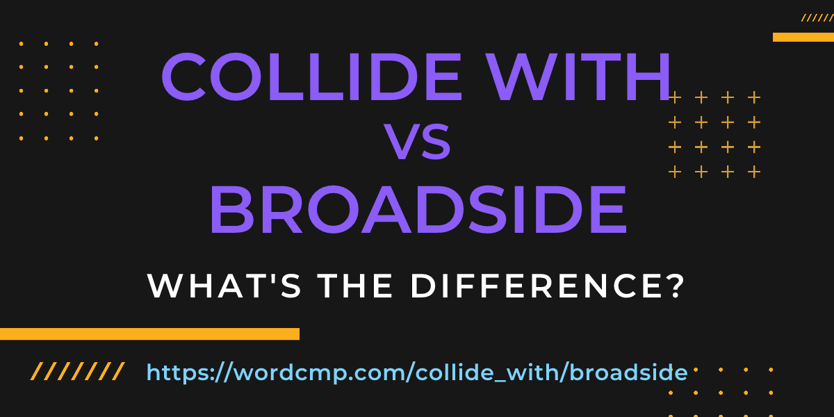 Difference between collide with and broadside