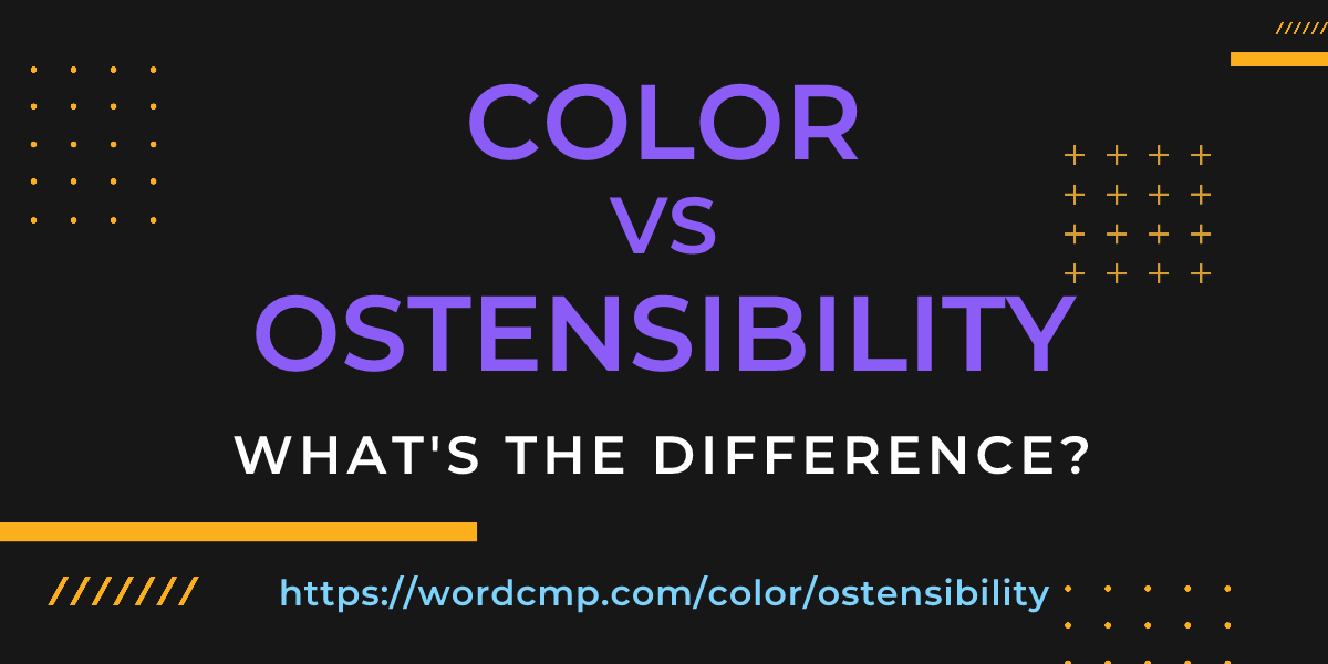 Difference between color and ostensibility