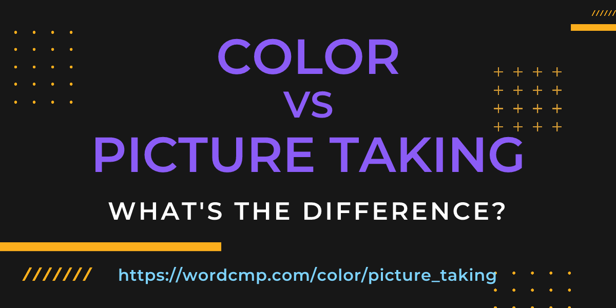 Difference between color and picture taking