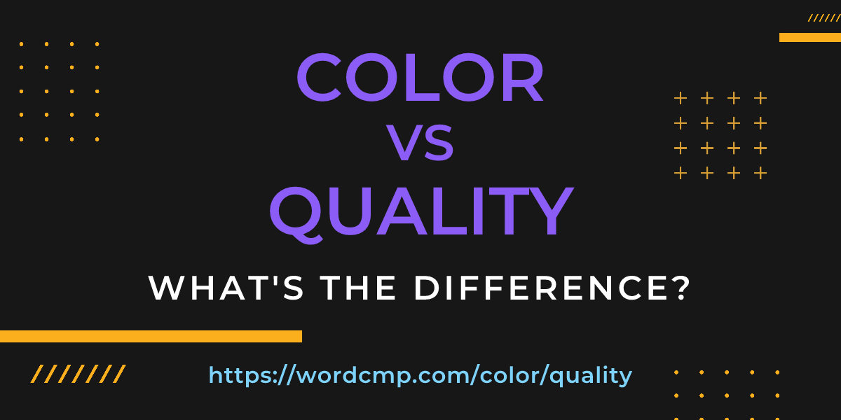 Difference between color and quality
