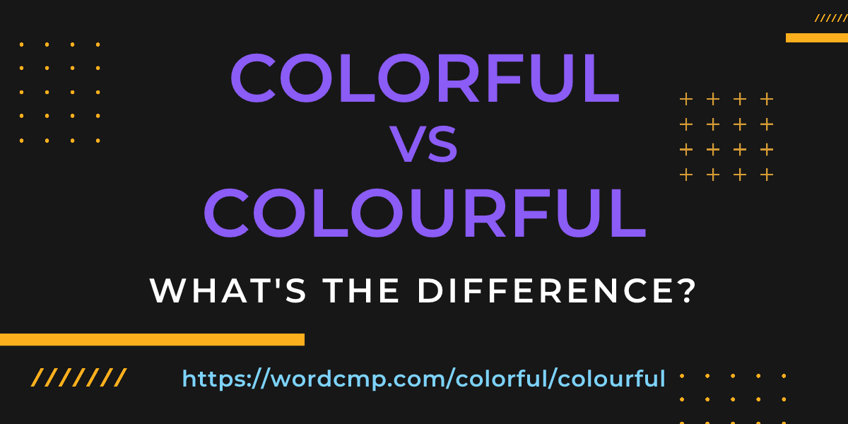 Difference between colorful and colourful