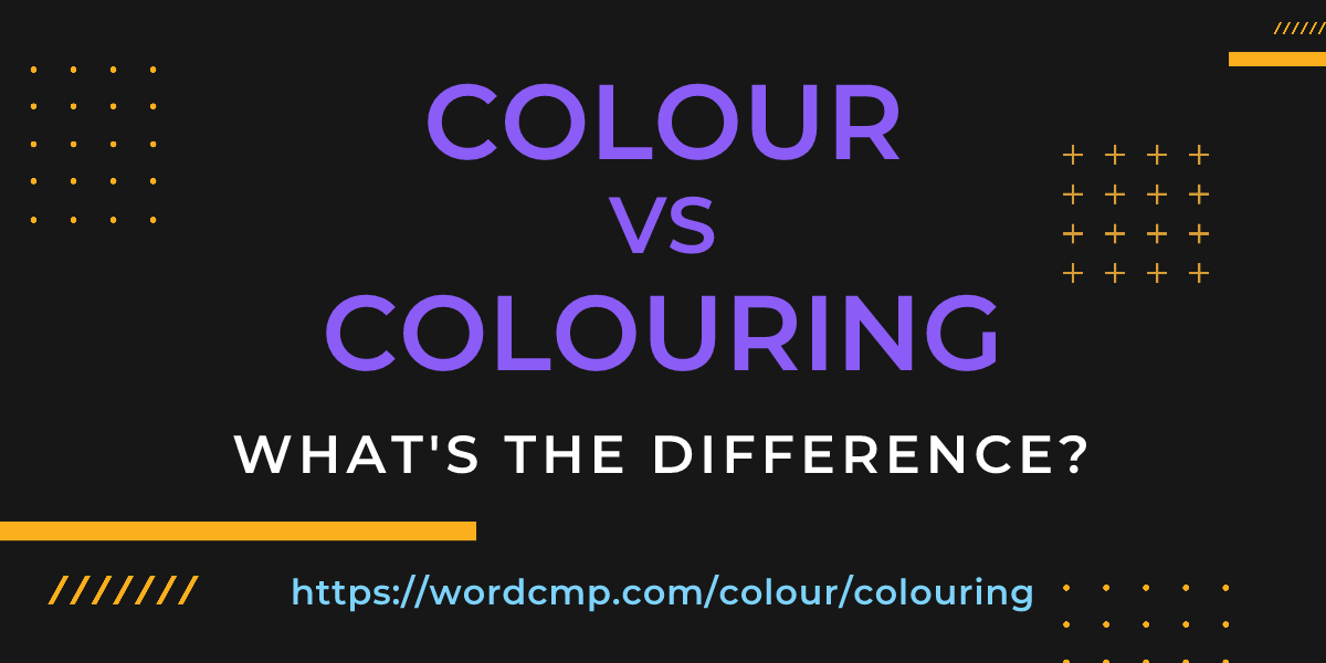 Difference between colour and colouring