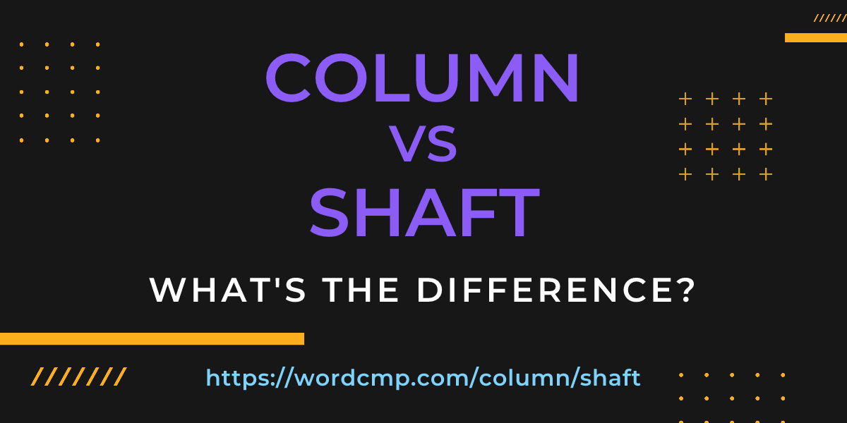 Difference between column and shaft