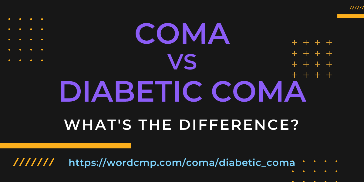 Difference between coma and diabetic coma