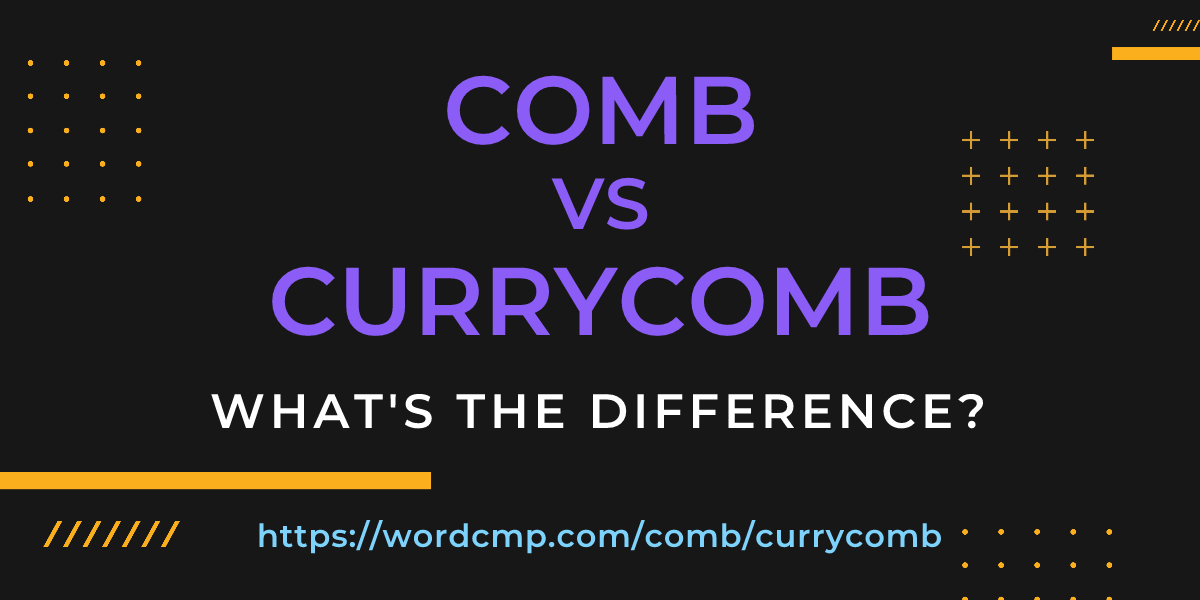 Difference between comb and currycomb