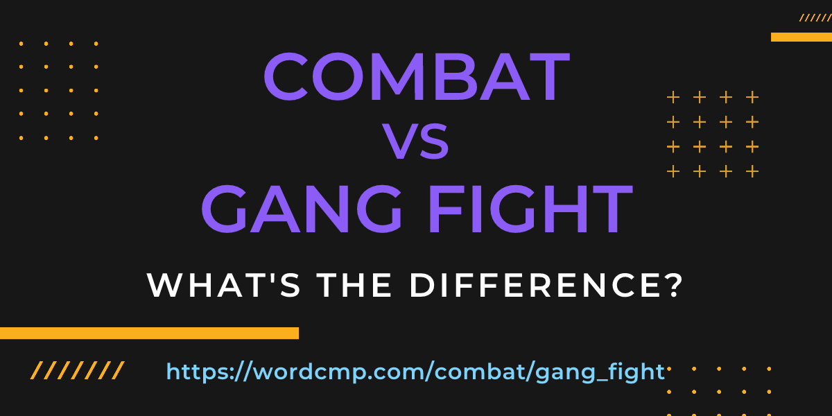 Difference between combat and gang fight