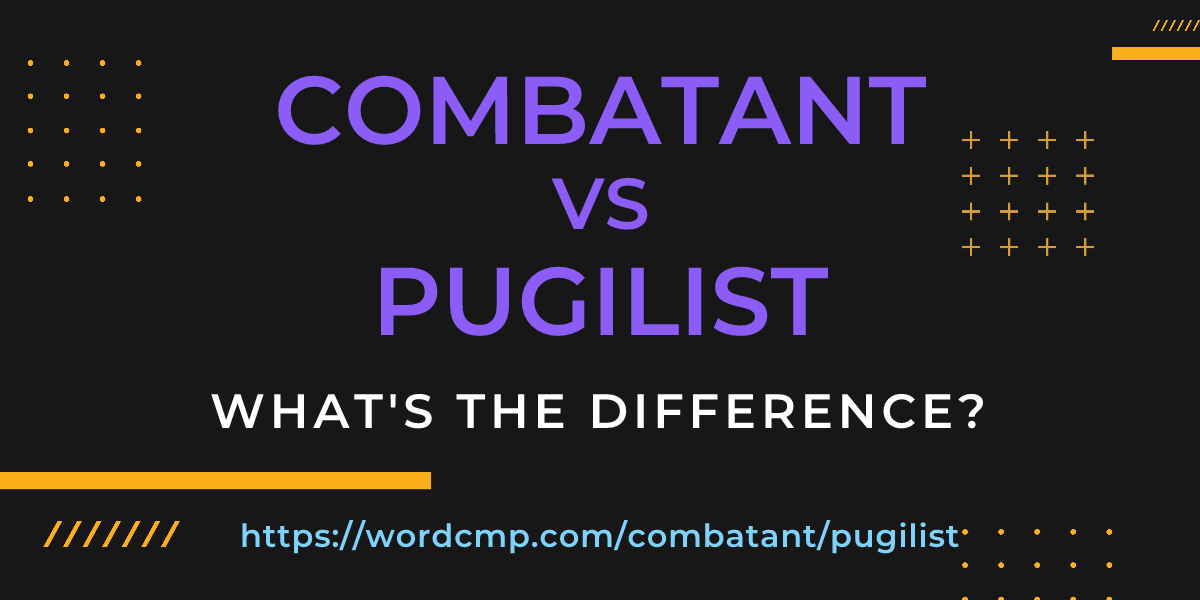 Difference between combatant and pugilist