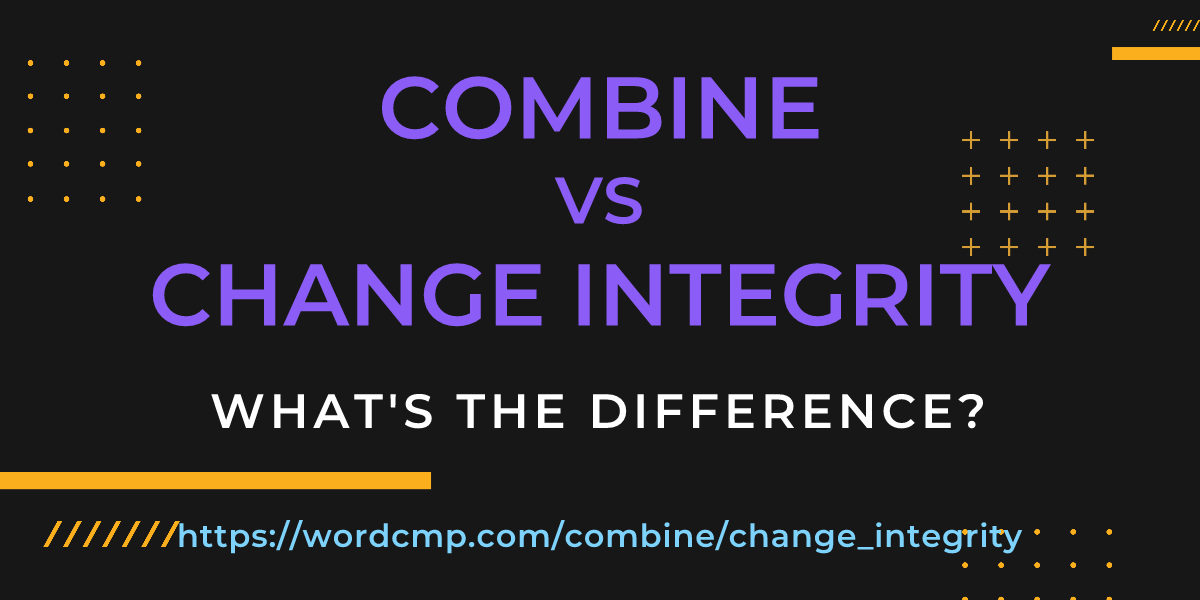 Difference between combine and change integrity