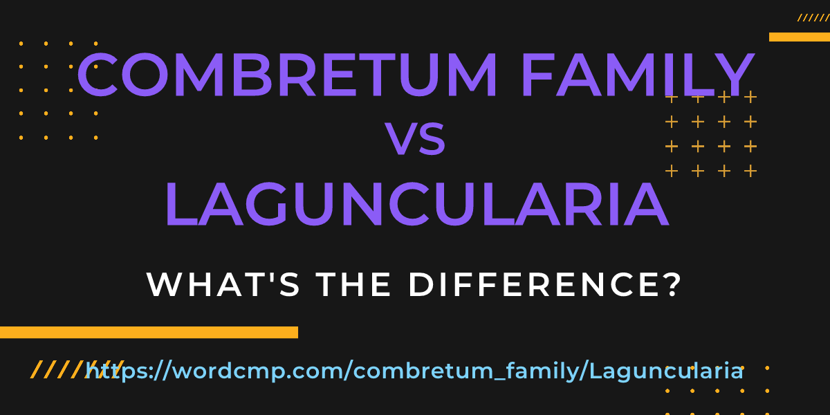 Difference between combretum family and Laguncularia