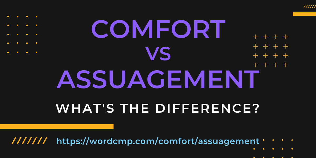 Difference between comfort and assuagement