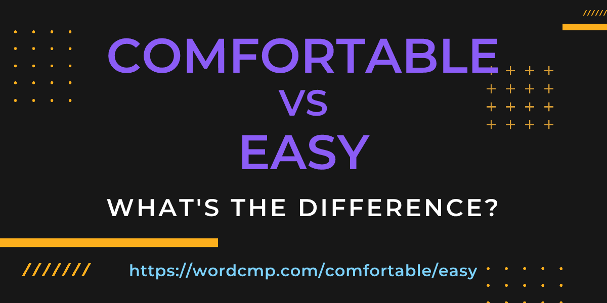Difference between comfortable and easy