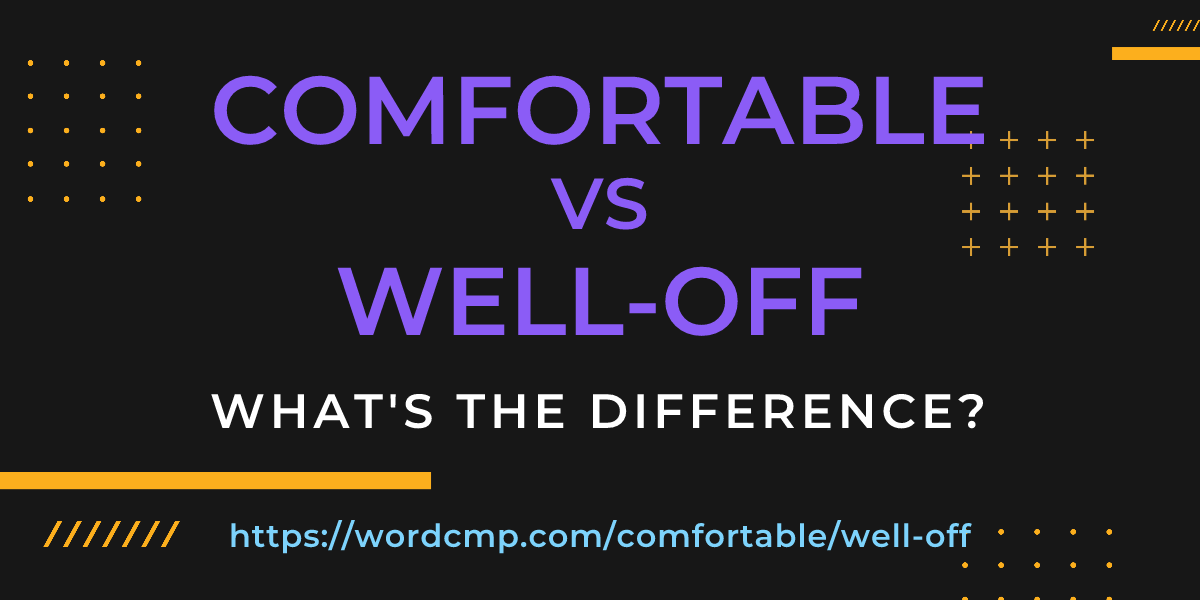 Difference between comfortable and well-off