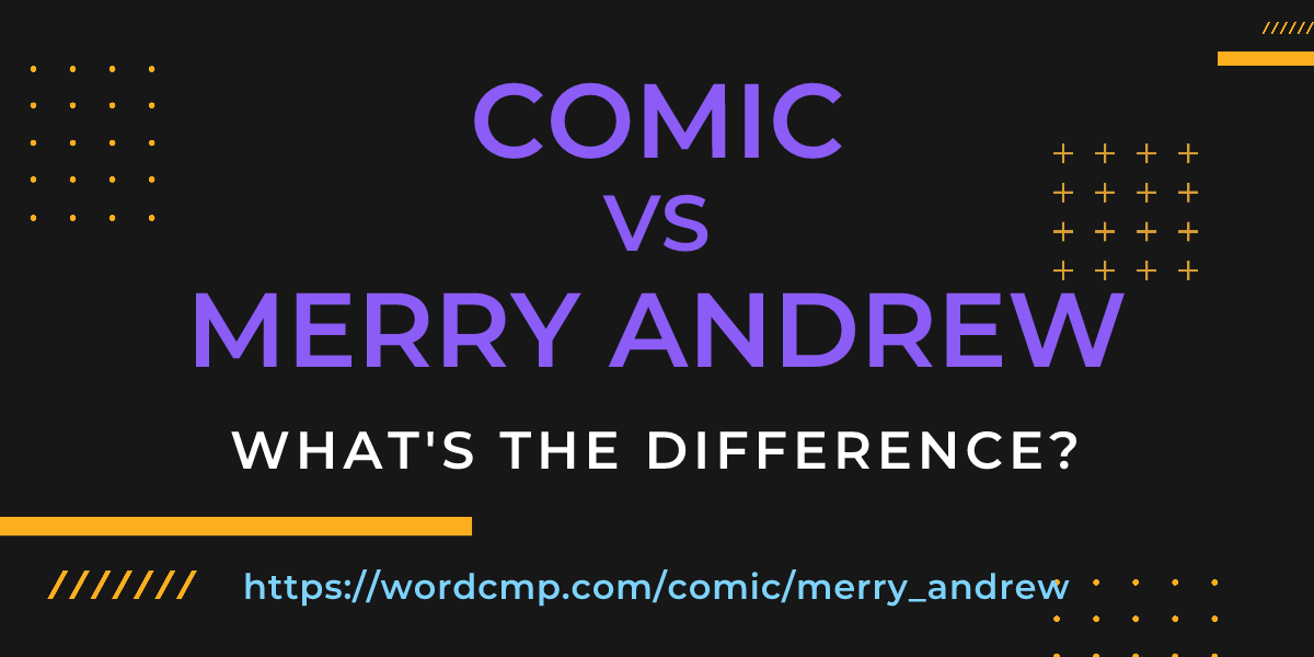 Difference between comic and merry andrew