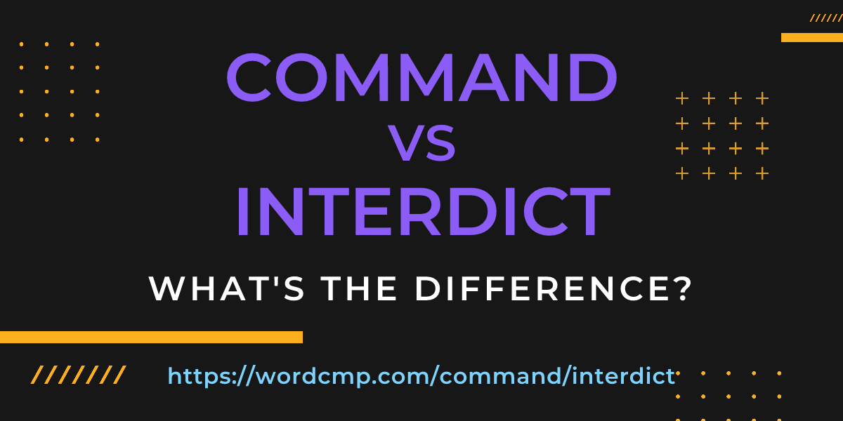 Difference between command and interdict