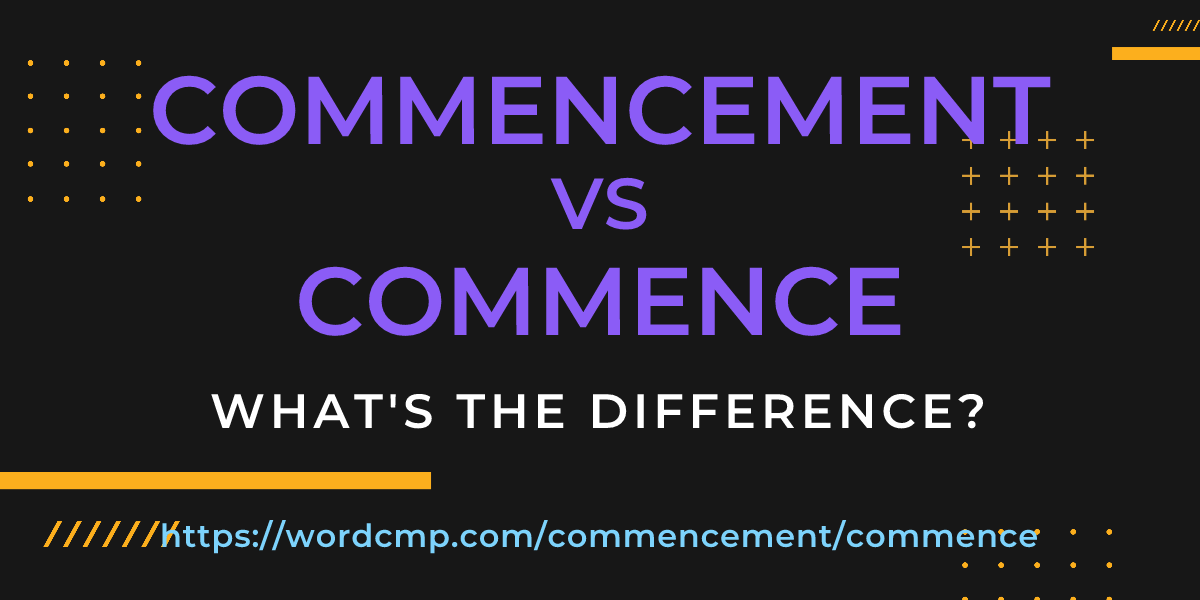 Difference between commencement and commence