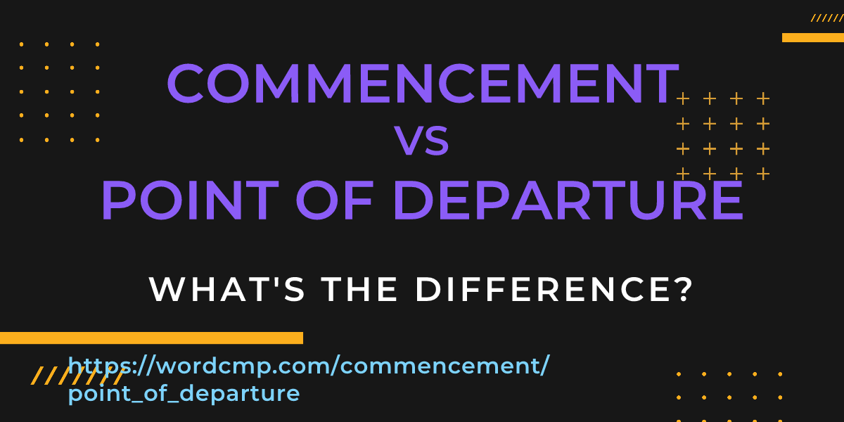 Difference between commencement and point of departure