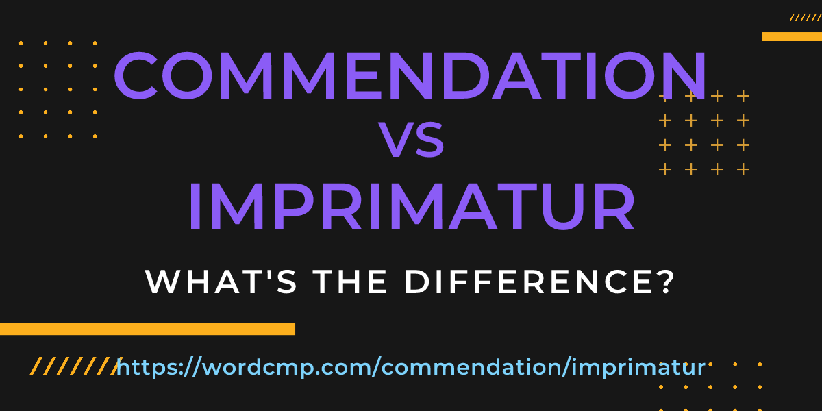 Difference between commendation and imprimatur