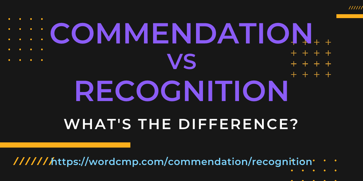 Difference between commendation and recognition
