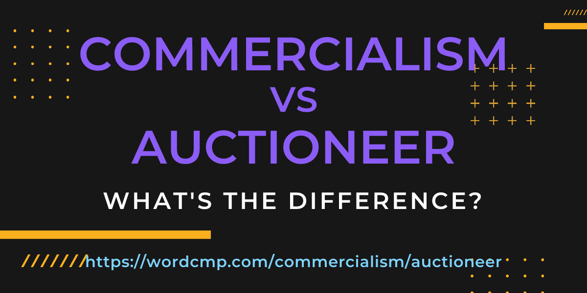 Difference between commercialism and auctioneer