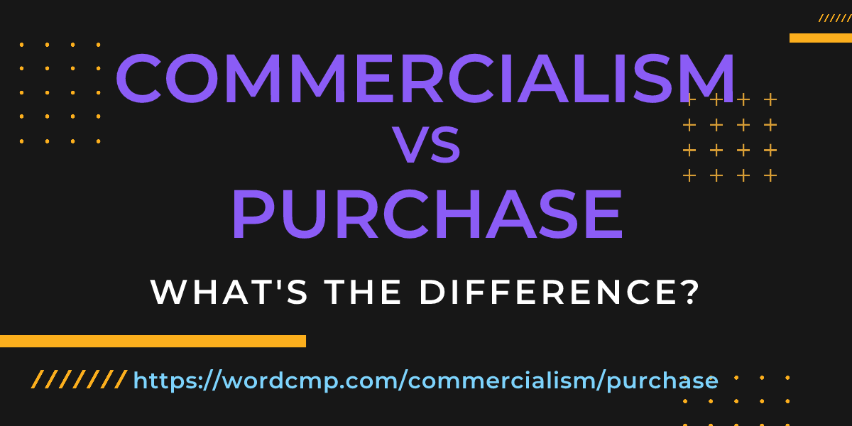 Difference between commercialism and purchase