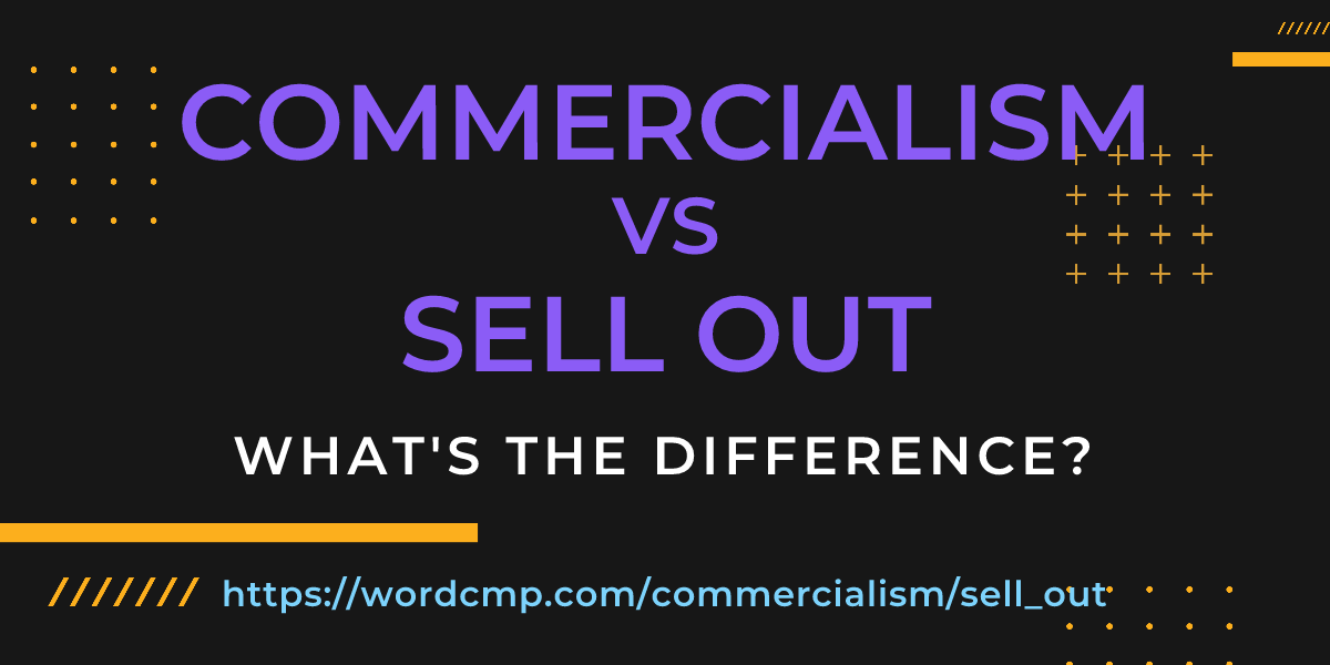 Difference between commercialism and sell out