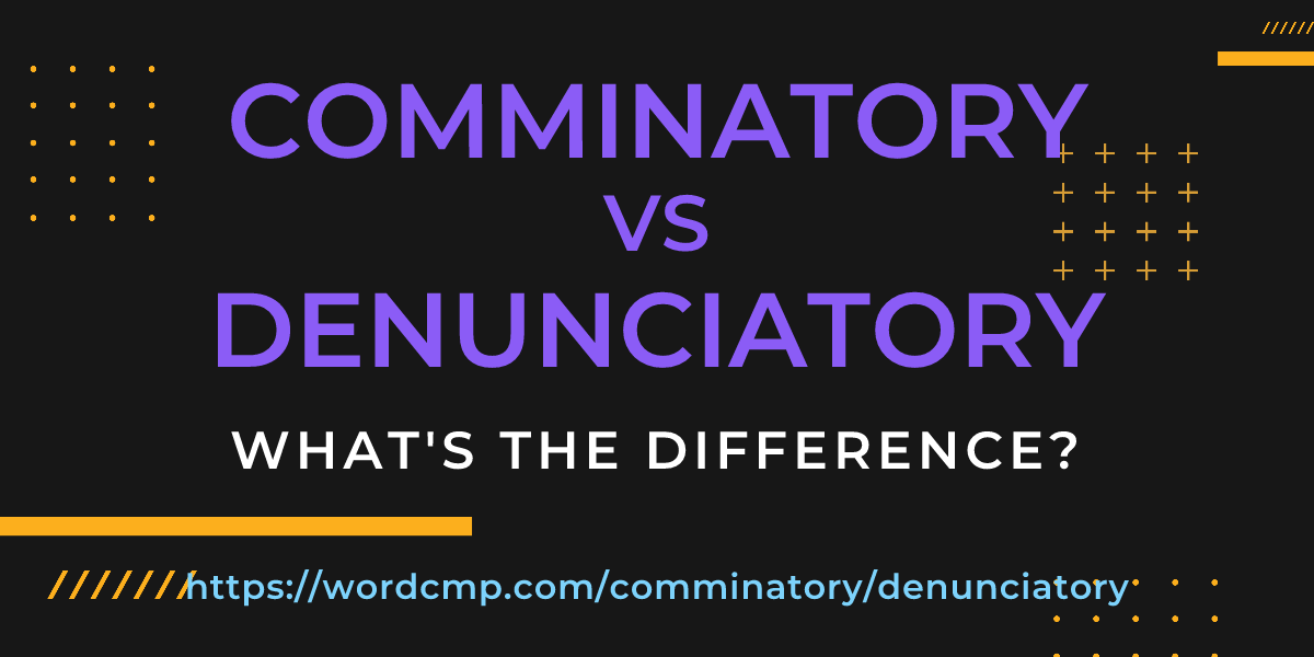 Difference between comminatory and denunciatory