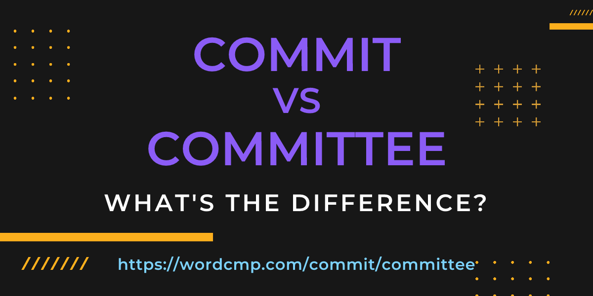 Difference between commit and committee