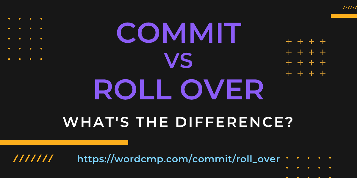 Difference between commit and roll over