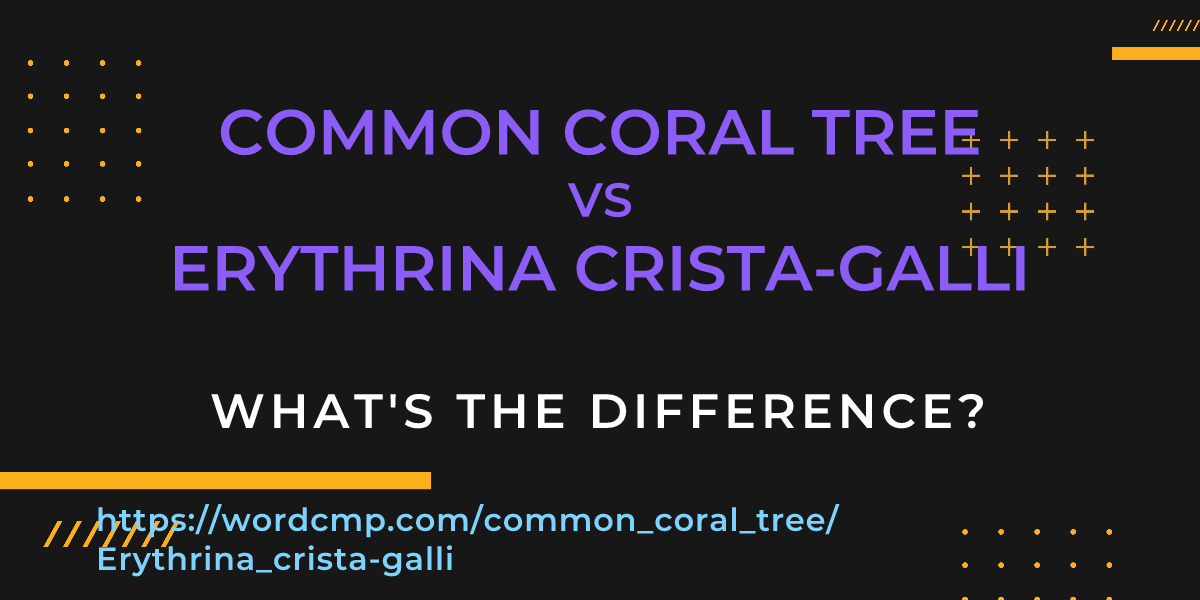Difference between common coral tree and Erythrina crista-galli
