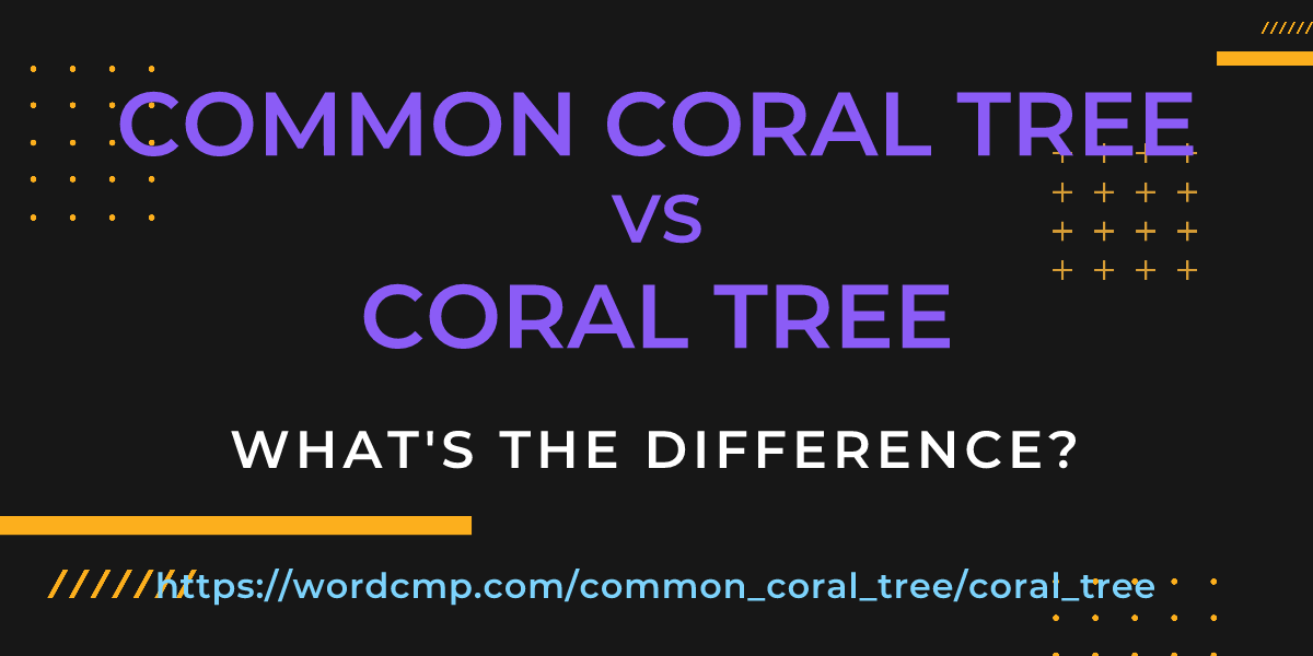 Difference between common coral tree and coral tree