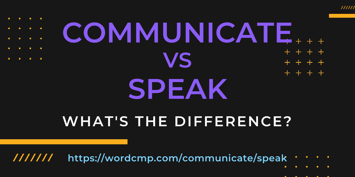 Difference between communicate and speak