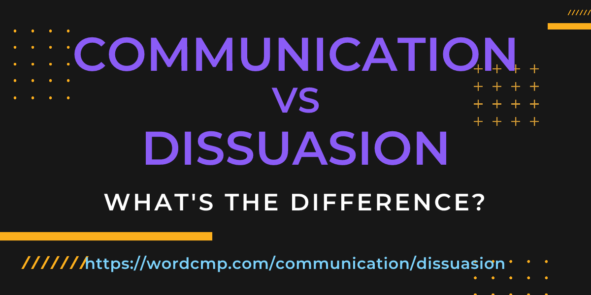 Difference between communication and dissuasion