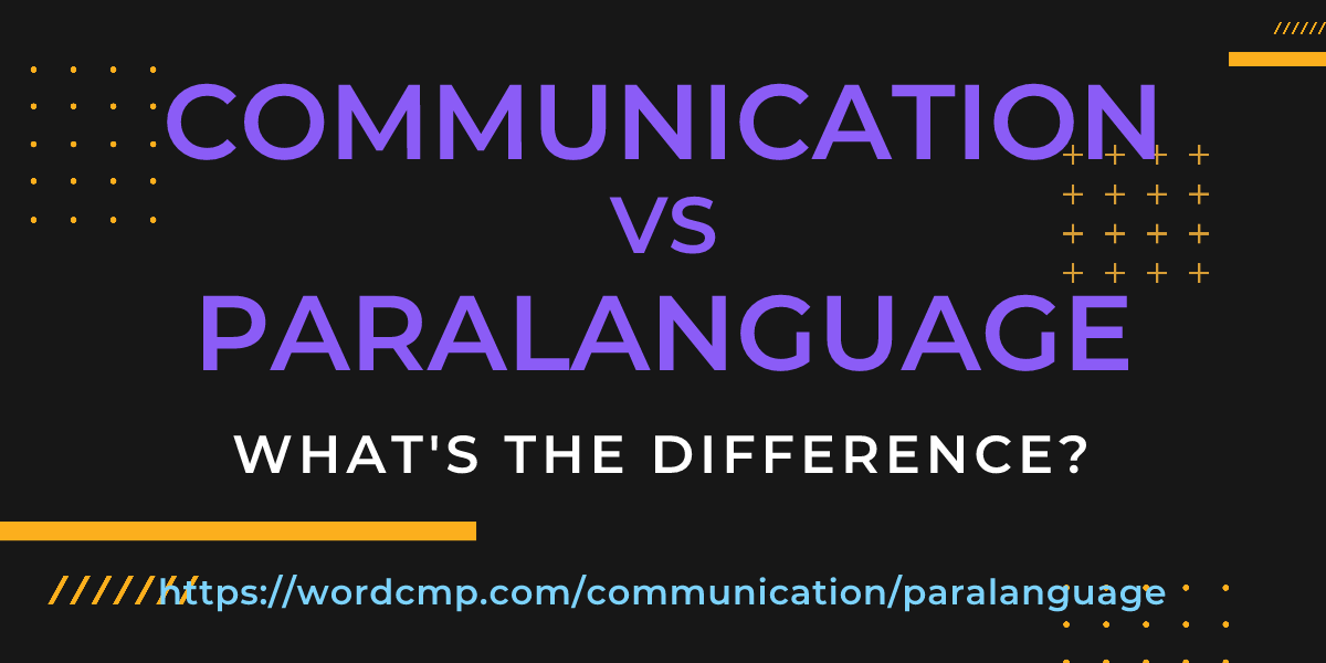 Difference between communication and paralanguage