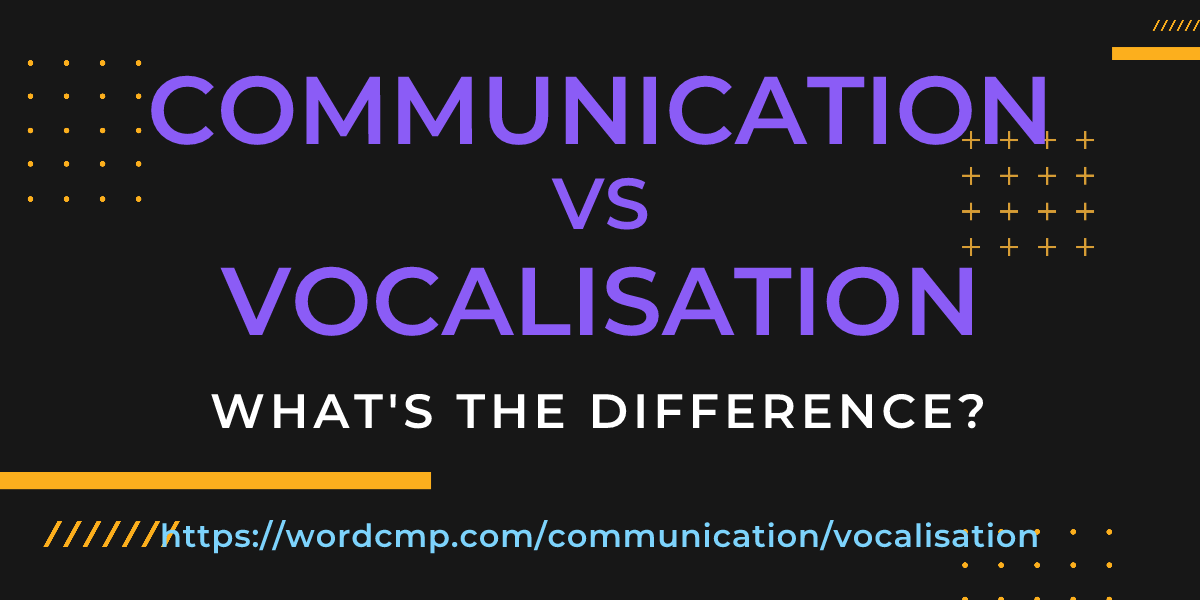 Difference between communication and vocalisation