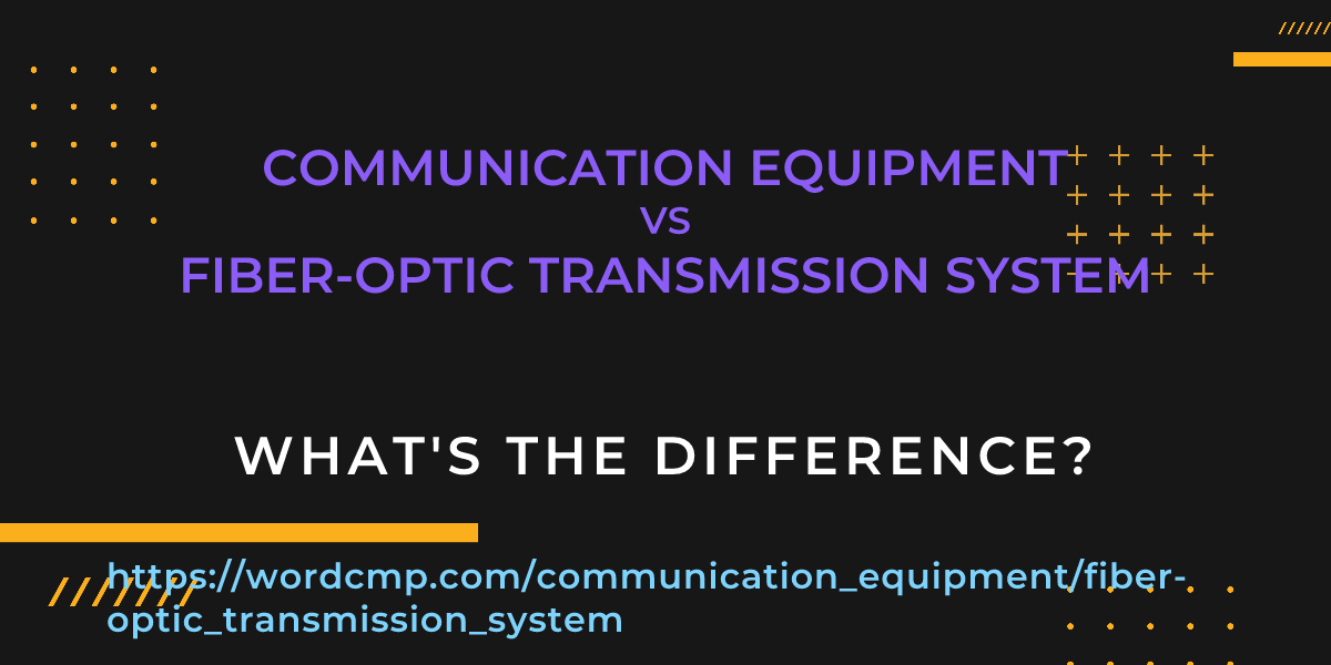 Difference between communication equipment and fiber-optic transmission system