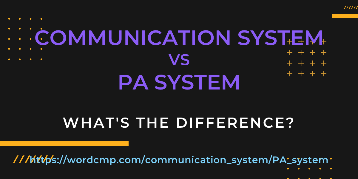Difference between communication system and PA system