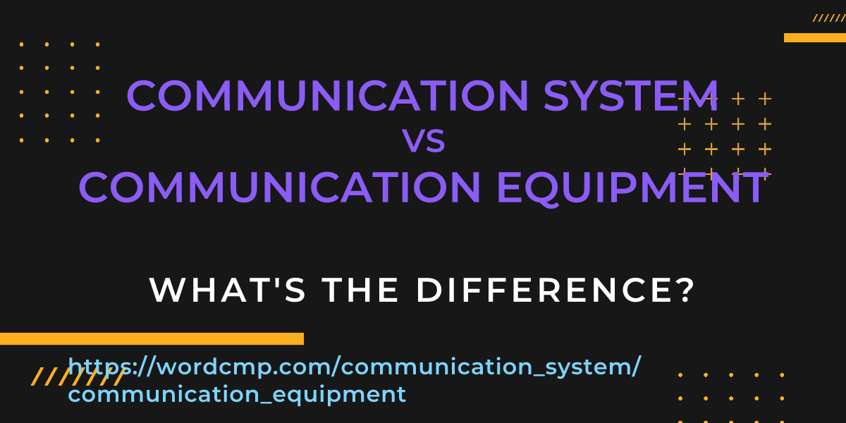 Difference between communication system and communication equipment