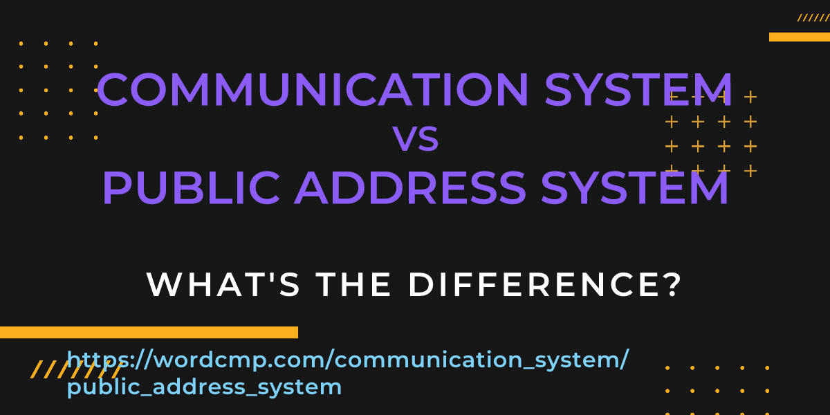 Difference between communication system and public address system