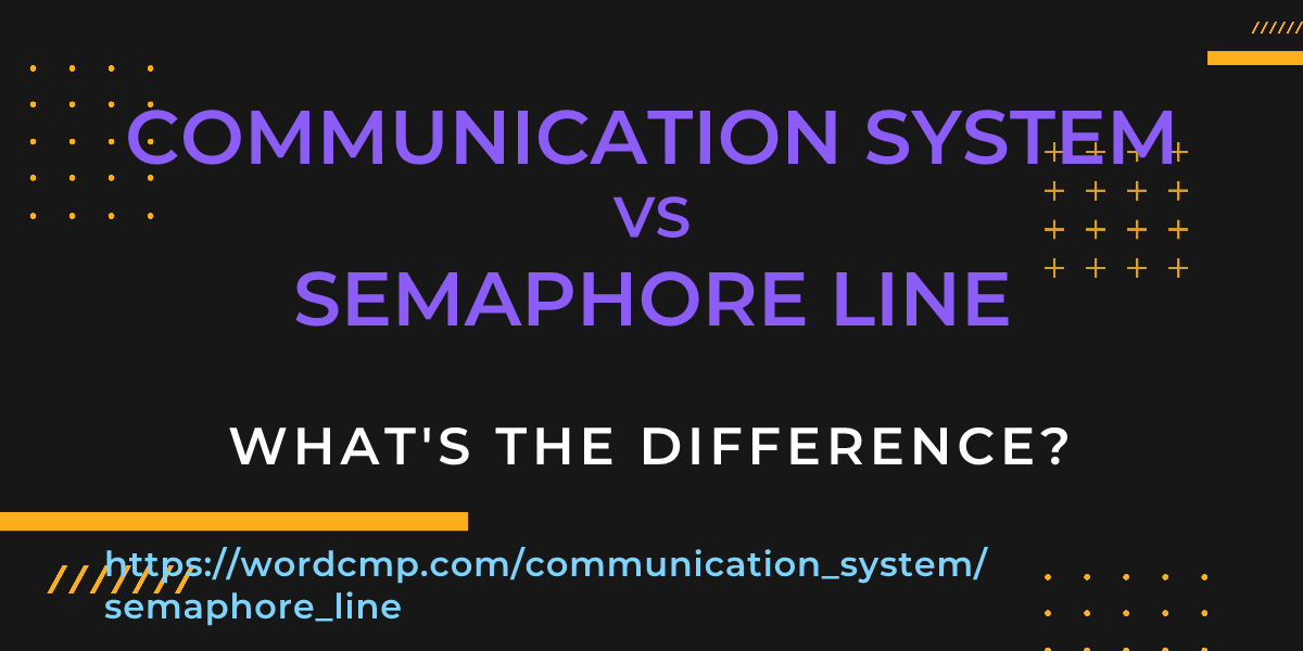 Difference between communication system and semaphore line