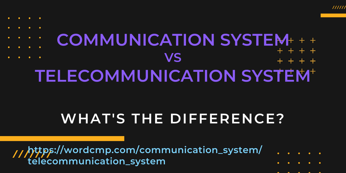 Difference between communication system and telecommunication system