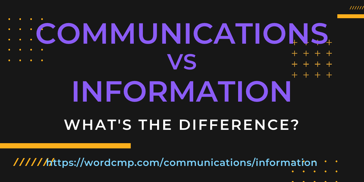 Difference between communications and information