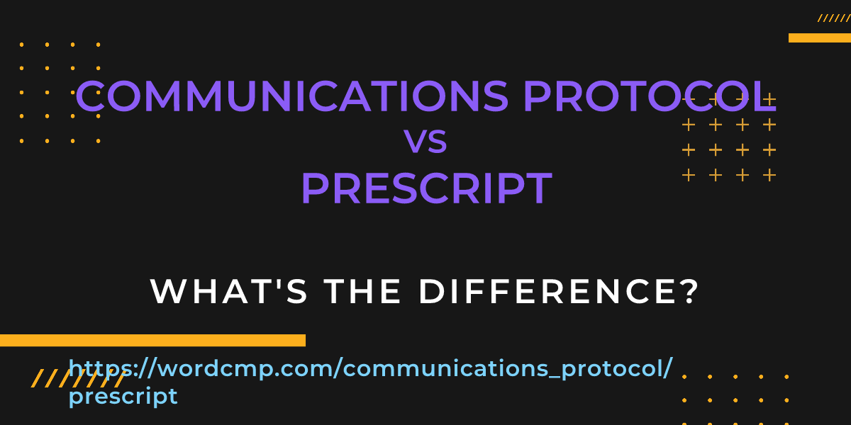 Difference between communications protocol and prescript