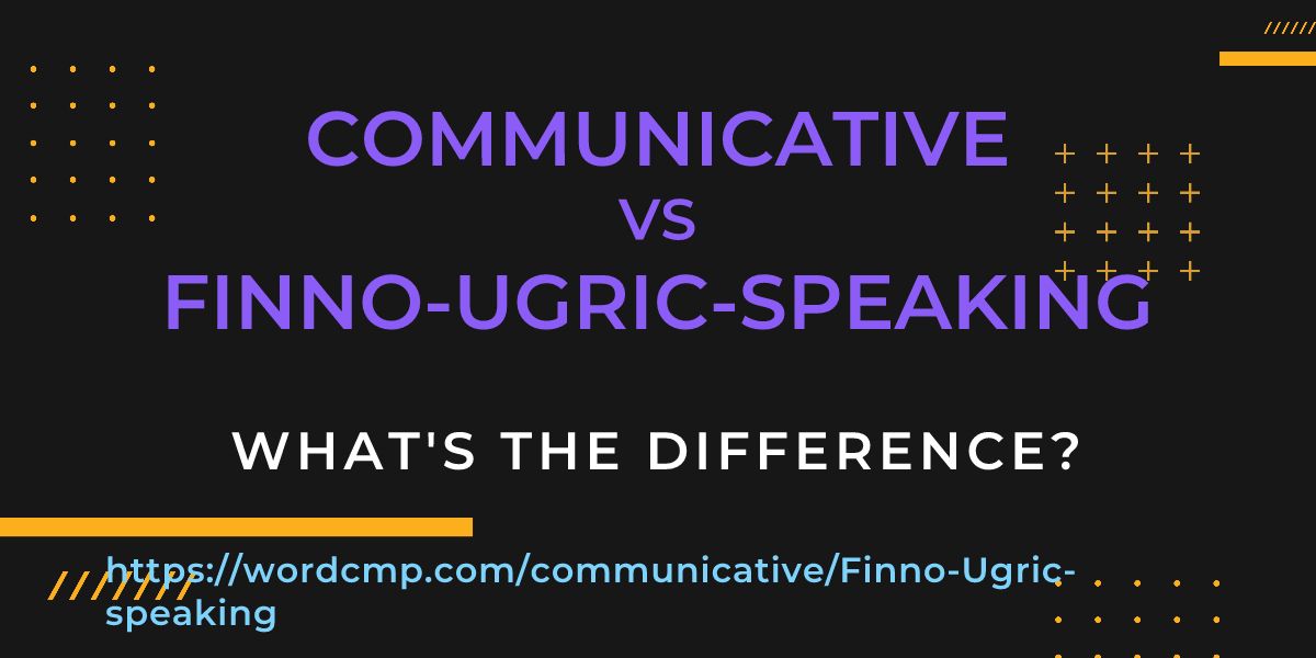 Difference between communicative and Finno-Ugric-speaking