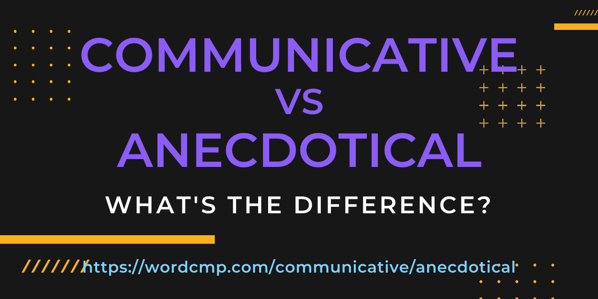 Difference between communicative and anecdotical