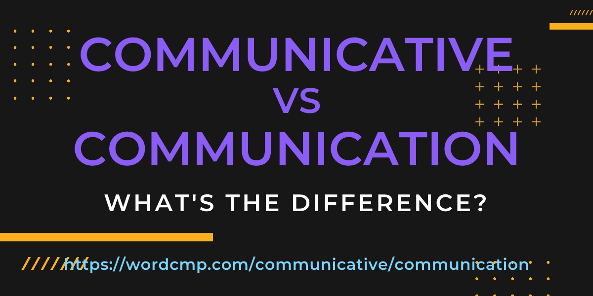 Difference between communicative and communication